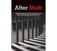 Atermath: Why Everything You Do Comes Back, and How to Live So It Comes Back Gently.