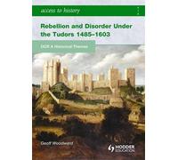 ATH: OCR A Historical Themes: Rebellion and Disorder under the Tudors (Access to History)