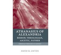 Athanasius of Alexandria: Bishop, Theologian, Ascetic, - Paperback NEW Gwynn, D