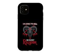 Atheism | Anti-Christ | I'm Going To Hell In Every Religion Case for iPhone 11