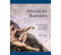 Atheism for Beginners: A course book for schools and colleges