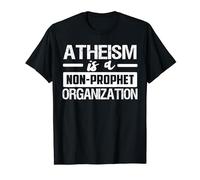 Atheism is a Non Prophet Organization T-Shirt Atheist Tshirt
