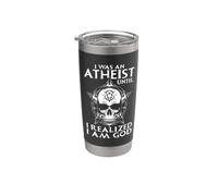 Atheism Religion I was Atheist Until I Realized I'm God Stainless Steel Insulated Tumbler