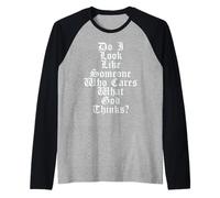 Atheist: Do I Look Like Someone Who Cares What God Thinks? Raglan Baseball Tee