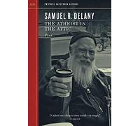 Atheist in the Attic, The: Plus: "Racism and Science Fiction" and "Discourse in an Older Sense" Outspoken Inverview: 20 (Outspoken Authors)