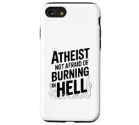 Atheist Not Afraid of Burning in Hell Case for iPhone SE (2020) / 7/8