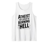 Atheist Not Afraid of Burning in Hell Tank Top