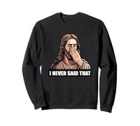 Atheist Skeptic Meme Jesus Facepalm I Never Said That Sweatshirt