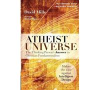 Atheist Universe: The Thinking Person's Answer to Christian Fundamentalism