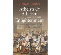 Atheists and Atheism before the Enlightenment: The English and Scottish Experience