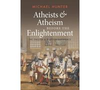 Atheists and Atheism before the Enlightenment: The English and Scottish Experience