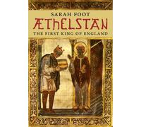 Athelstan: The First King of England Yale English Monarchs (The English Monarchs Series)