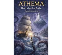 Athema: Das Echo der Asche (Die Athema-Chroniken)