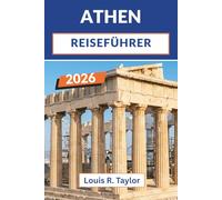 Athen-Reiseführer 2026: Antike Ruinen, moderne Aromen und Inselhüpfen ab Griechenlands historischer Hauptstadt