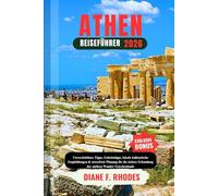 ATHEN-REISEFÜHRER 2026: Ein lokaler Reiseführer zur Entdeckung von Stränden, Kultur, Inselabenteuern, kulinarischen Genüssen und Juwelen für jeden Reisenden.
