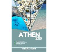 ATHEN REISEFÜHRER 2026: Entdecken Sie Athens verborgene Schätze, Outdoor-Aktivitäten, lokale Geheimnisse und unvergessliche Sehenswürdigkeiten