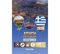 ATHEN REISEFÜHRER 2026: Momente, Mosaike und Mitternachtsgespräche