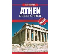 ATHEN REISEFÜHRER 2026: Spazieren Sie durch die antike Geschichte, genießen Sie die griechische Küche und entdecken Sie die Seele des Mittelmeers