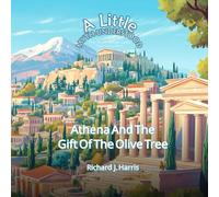 Athena And The Gift Of The Olive Tree (A Little Myth-Understood)