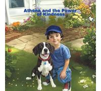 Athena and the Power of Kindness (Athena’s Adventures)