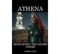 ATHENA Book Seven: The Gilded Tower: 19 (Valorous Galaxy™)