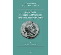 Athena Itonia: Geography and Meaning of an Ancient Greek War Goddess: 191 (Religions in the Graeco-Roman World, 191)