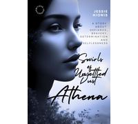 Athena: Twirls of Unsettled Dust, A Vivid Tale of War, Love, Betrayal, and the Immigrant Dream: An Untold, Post WWII Greek Immigrant Story about a ... Strength and Selflessness by Jessie Hionis