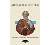 Athenagoras of Athens: Philosophical Defender of Christian Monotheism