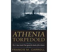 Athenia Torpedoed: The U-Boat Attack that Ignited the Battle of the Atlantic
