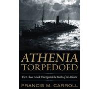 Athenia Torpedoed: The U-Boat Attack that Ignited the Battle of the Atlantic