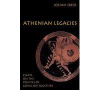 Athenian Legacies: Essays on the Politics of Going On Together