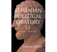 Athenian Political Oratory: Sixteen Key Speeches (Routledge Sourcebooks for the Ancient World)