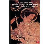 Athenian Red Figure Vases: The Classical Period (World of Art) by Boardman, John (1989) Paperback