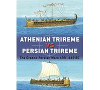 Athenian Trireme vs Persian Trireme : The Graeco-Persian Wars 499-449 BC