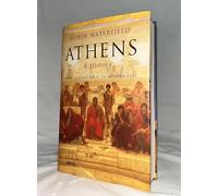 Athens: A History, from Ancient Ideal to Modern City