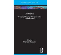 Athens: A Rapidly Changing Metropolis in the European South (Built Environment City Studies)