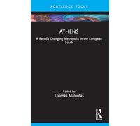 Athens: A Rapidly Changing Metropolis in the European South (Built Environment City Studies)