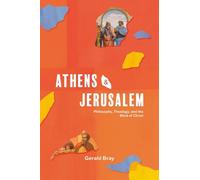 Athens and Jerusalem: Philosophy, Theology, and the Mind of Christ