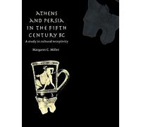 Athens and Persia in 5C BC: A Study in Cultural Receptivity