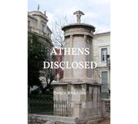 Athens disclosed (Travel to culture and landscape)