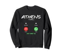 Athens Is Calling And I Must Go Greece Greek Traveling Sweatshirt