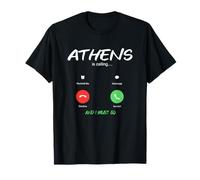 Athens is Calling and I Must Go Greece Greek Traveling T-Shirt
