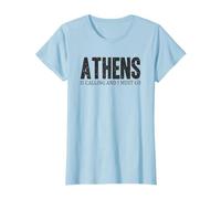 Athens is Calling and I Must Go | Greece Lover T-Shirt