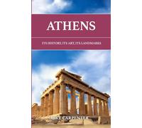 Athens: Its History, Its Art, Its Landmarks (The Cultured Traveler)