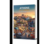 ATHENS ON A BUDGET (FULL COLOR TRAVEL GUIDE 2025-2026): Explore Expert Best Pocket Accomodation, Food Markets, Scenic Drives Transit Routes and Cultural itineraries Like a Local