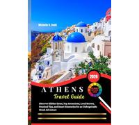 Athens Travel Guide 2026: Discover Hidden Gems, Top Attractions, Local Secrets, Practical Tips, and Smart Itineraries for an Unforgettable Gr dventure