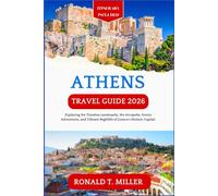 Athens Travel Guide 2026: Exploring the Timeless Landmarks, the Acropolis, Scenic Adventures, and Vibrant Nightlife of Greece's Historic Capital.