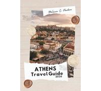 ATHENS TRAVEL GUIDE 2026: From Acropolis to Aegean Islands - Your Ultimate Guide to Ancient Ruins, Hidden Gems & Foodie Secrets in Greece’s Timeless Capital (Detailed Map).