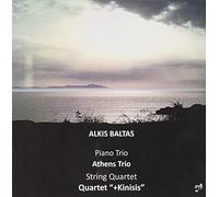 Athens Trio/+Kinisis - Alkis Baltas: Piano Trio & String Quartet