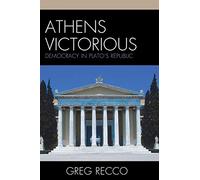 Athens Victorious: Democracy in Plato's Republic